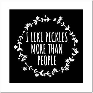 I Like Pickles More Than People Posters and Art